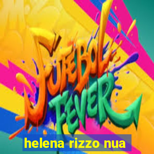 helena rizzo nua